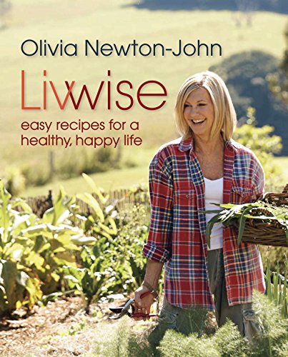 Livwise: Easy Recipes for a Healthy, Happy Life.