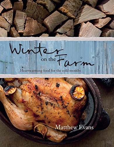 Stock image for Winter on the Farm: Heartwarming Food for the Cold Months for sale by Gulf Coast Books