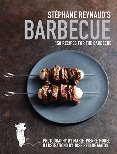 9781742662404: Stephane Reynaud's Barbecue: 150 Recipes for the Barbecue
