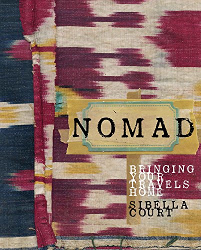 Stock image for Nomad: Bringing your travels home for sale by WorldofBooks