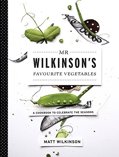 Stock image for Mr Wilkinson's Favourite Vegetables: A Cookbook to Celebrate the Seasons for sale by WorldofBooks