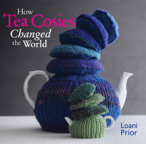 Stock image for How Tea Cosies Changed the World for sale by Goldstone Books