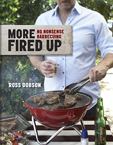 9781742666648: More Fired Up: More No-Nonsense Barbecuing. Ross Dobson