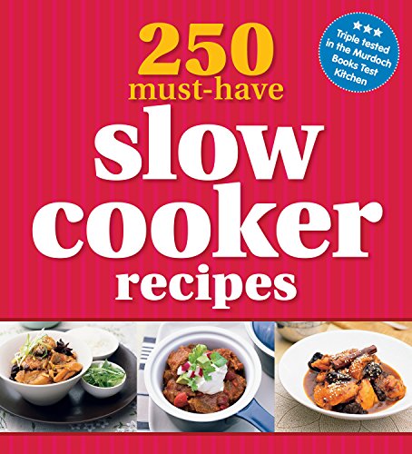 Beispielbild fr 250 Must-Have Slow Cooker Recipes zum Verkauf von WeBuyBooks