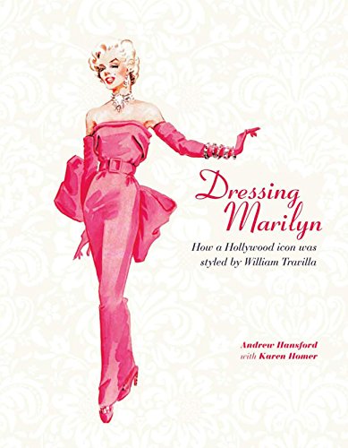 9781742666853: Dressing Marilyn: How a Hollywood Icon Was Styled by William Travilla