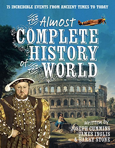 Beispielbild fr The Almost Complete History of the World: 75 Incredible Events from Ancient Times to Today zum Verkauf von Zoom Books Company