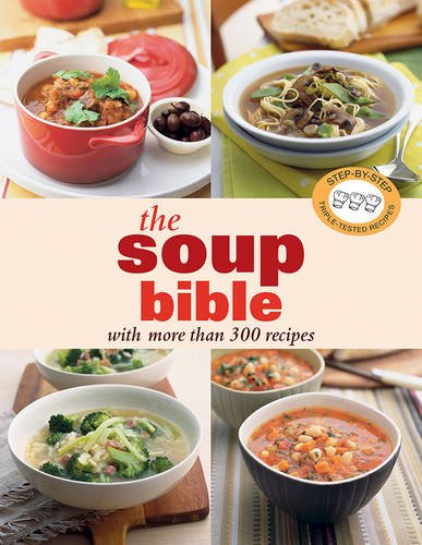 Imagen de archivo de The Soup Bible : With More Than 300 Recipes a la venta por Better World Books Ltd