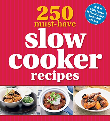 Beispielbild fr 250 Must-have Slow Cooker Recipes zum Verkauf von WorldofBooks