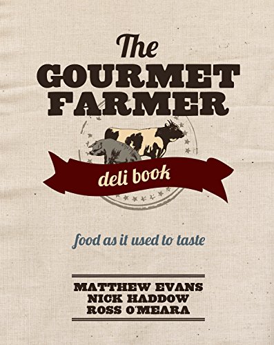 Stock image for The Gourmet Farmer Deli Book Matthew Evans . Ross OMeara . Ni for sale by Iridium_Books