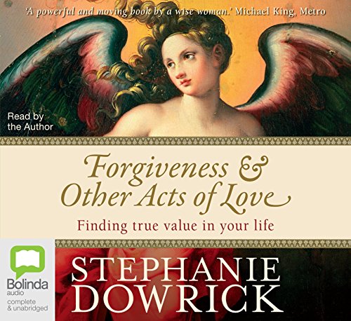 Forgiveness and Other Acts of Love (MP3-CD) (9781742679983) by Dowrick, Stephanie
