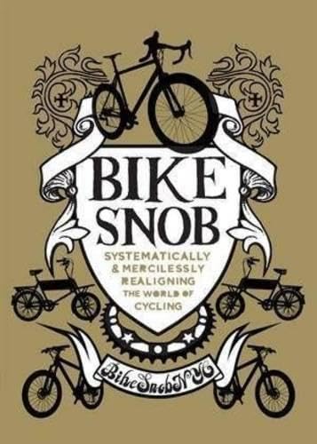 9781742700021: Bike Snob: Systematically & Mercilessly Realigning the World of Cycling