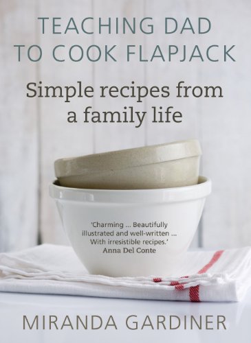 Stock image for Teaching Dad to Cook Flapjack: Simple Recipes from a Family Life for sale by WorldofBooks