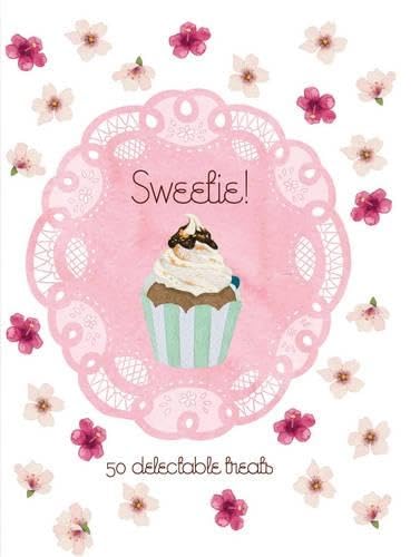 Stock image for Sweetie!: 50 Delectable Treats for sale by BookHolders