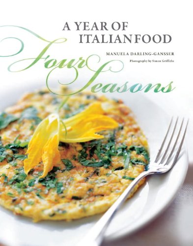 Beispielbild fr Four Seasons: A Year of Italian Food zum Verkauf von -OnTimeBooks-