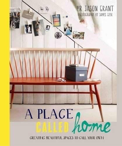 Beispielbild fr A Place Called Home: Creating Beautiful Spaces to Call Your Own zum Verkauf von WorldofBooks