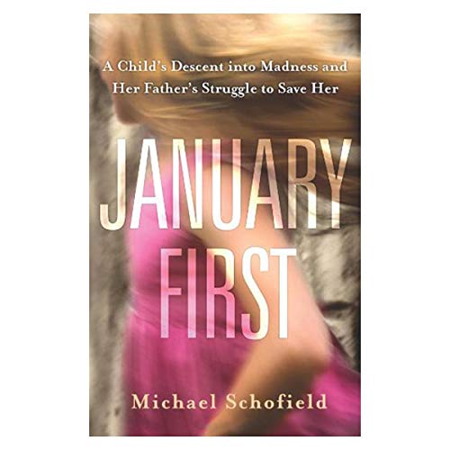 9781742705033: January First: A Child's Descent into Madness and Her Father's Struggle to Save Her