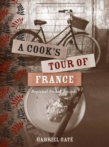 9781742705606: Cook's Tour of France: Regional French Recipes