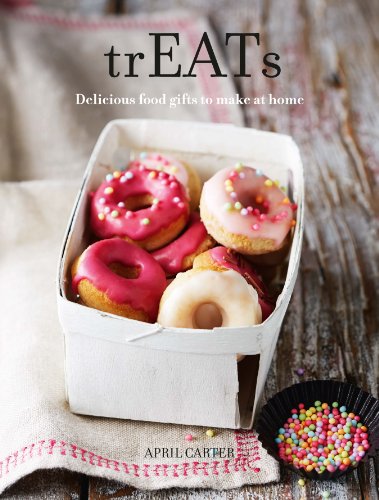 trEATs: Delicious Food Gifts to Make at Home (9781742706344) by Carter, April