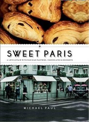 Stock image for Sweet Paris (Mini Edition): A Love Affair with Parisian Pastries, Chocolates and Desserts for sale by WorldofBooks