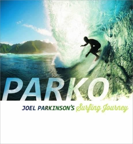 Stock image for Parko: Joel Parkinson's Surfing Journey for sale by Shiny Owl Books