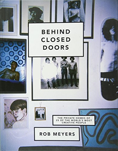 9781742706528: Behind Closed Doors: The Private Homes of 25 of the World's Most Creative People