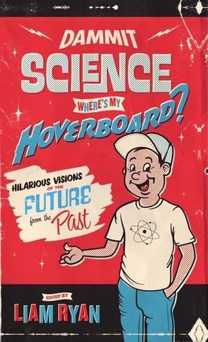 Imagen de archivo de Dammit Science, Where's My Hoverboard?: Hilarious Visions of the Future from the Past a la venta por medimops