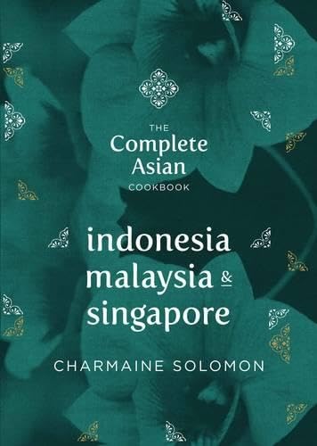 Imagen de archivo de The Complete Asian Cookbook Series: Indonesia, Malaysia, and Singapore a la venta por Better World Books
