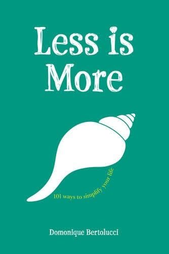 Beispielbild fr Less is More: 101 Ways to Simplify Your Life zum Verkauf von Gulf Coast Books