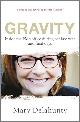 9781742707631: Gravity: Inside the PM's Office During Her Last Year and Final Days