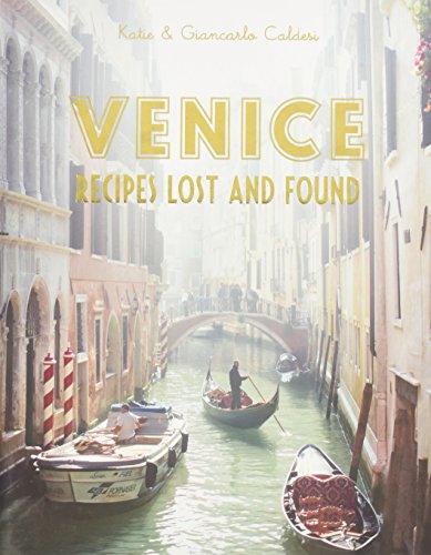 Stock image for Venice: Recipes Lost and Found for sale by ThriftBooks-Atlanta