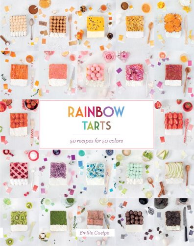 9781742707808: Rainbow Tarts: 50 Recipes for 50 Colours