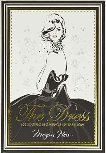 Imagen de archivo de The Dress: 100 Iconic Moments in Fashion a la venta por WorldofBooks