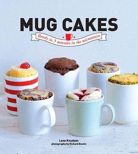 Imagen de archivo de Mug Cakes: Ready in Five Minutes in the Microwave: Ready in 5 Minutes in the Microwave a la venta por WorldofBooks