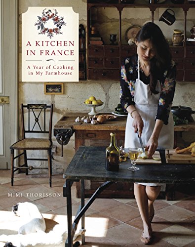 9781742709345: A Kitchen in France: A Year of Cooking in My Farmhouse