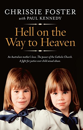 Imagen de archivo de Hell on the Way to Heaven. Chrissie Foster, Paul Kennedy a la venta por HPB-Diamond