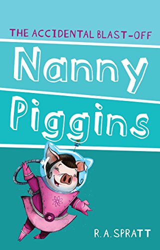 Stock image for Nanny Piggins and the Accidental Blast-Off (4) for sale by Zoom Books Company