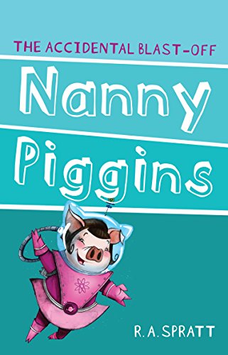 Stock image for Nanny Piggins and the Accidental Blast-Off for sale by Ergodebooks