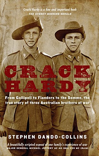 9781742755731: Crack Hardy: From Gallipoli to Flanders to the Somme, The True Story of Three Australian Brothers at War