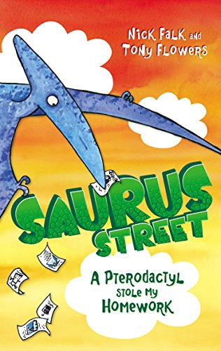 Stock image for Saurus Street : A Pterodactyl Stole My Homework for sale by Better World Books Ltd