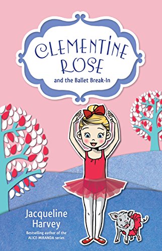 Stock image for Clementine Rose and the Ballet Break-In: Volume 8 for sale by ThriftBooks-Atlanta