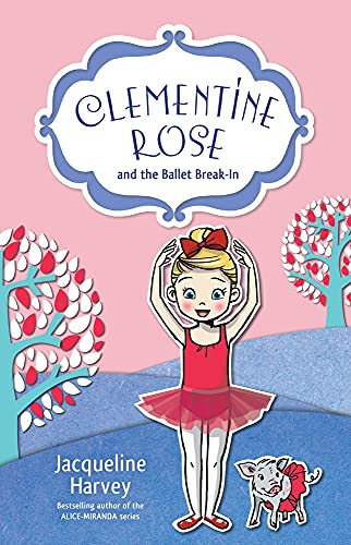 Stock image for Clementine Rose and the Ballet Break-In: Volume 8 for sale by ThriftBooks-Atlanta