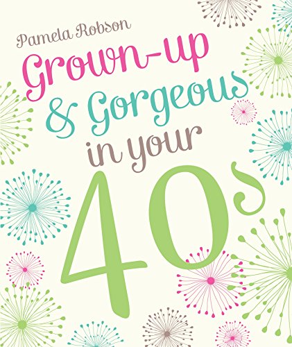9781742758077: Grown-Up & Gorgeous in Your 40s