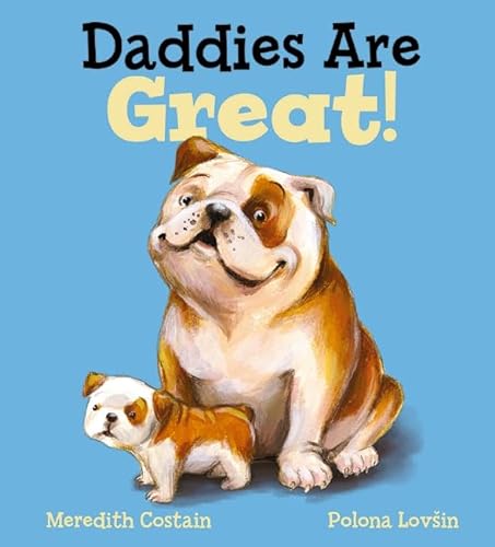 Stock image for Daddies Are Great! for sale by Reuseabook