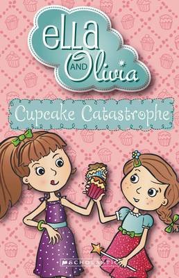 Imagen de archivo de Cupcake Catastrophe (Ella and Olivia #1) a la venta por ThriftBooks-Dallas