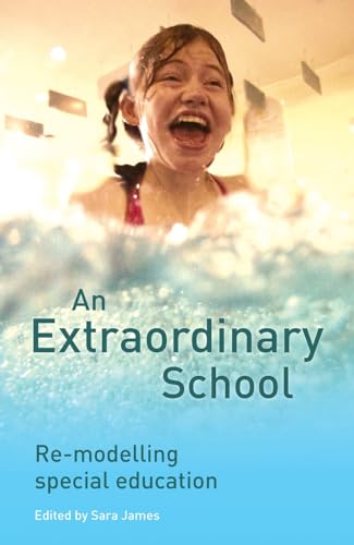 Stock image for An Extraordinary School : Re-Modelling Special Education for sale by Better World Books: West