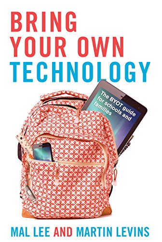 Beispielbild fr Bring Your Own Technology The BTOT Guide for Schools and Families The Byot Guide for Schools and Families zum Verkauf von PBShop.store US