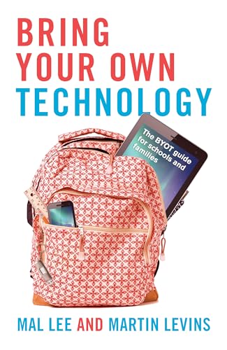 Stock image for Bring Your Own Technology The BTOT Guide for Schools and Families The Byot Guide for Schools and Families for sale by PBShop.store US