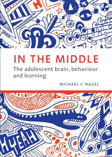 Beispielbild fr In the Middle: The adolescent brain, behaviour and learning zum Verkauf von MusicMagpie