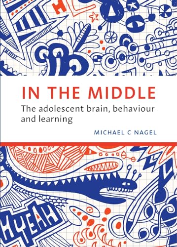 9781742861487: In the Middle: The Adolescent Brain, Behaviour and Learning