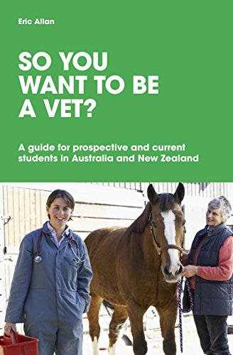 Imagen de archivo de So You Want to be a Vet? A Guide for Current and Prospective Stud ents a la venta por Book Express (NZ)